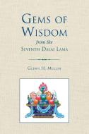 Gems of Wisdom from the Seventh Dalai Lama di Glenn H. Mullin edito da Snow Lion