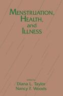 Menstruation, Health And Illness di Diana L. Taylor edito da Taylor & Francis