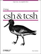Using CSH & Tcsh di Paul Dubois edito da OREILLY MEDIA