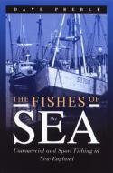 The Fishes of the Sea di Dave Preble edito da Rowman & Littlefield