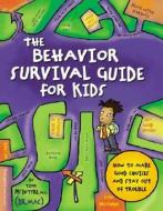 The Behavior Survival Guide for Kids: How to Make Good Choices and Stay Out of Trouble di Thomas McIntyre edito da Free Spirit Publishing