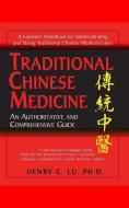 Traditional Chinese Medicine: How to Maintain Your Health and Treat Illness di Henry C. Lu edito da BASIC HEALTH PUBN INC
