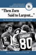 Moyer, P: "Then Zorn Said to Largent. . ." di Paula Moyer edito da Triumph Books
