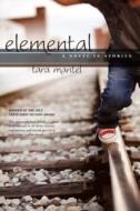 Elemental di Tara Mantel edito da Livingston Press (AL)