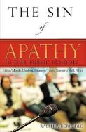 The Sin of Apathy di Ralph Kerr edito da XULON PR