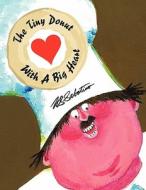 The Tiny Donut with a Big Heart di N. S. Sabatino edito da America Star Books