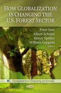 How Globalization is Changing the U.S. Forest Sector edito da Nova Science Publishers Inc