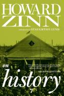 Howard Zinn On History di Howard Zinn edito da Seven Stories Press