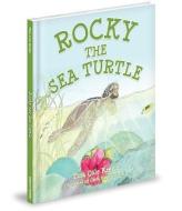 Rocky the Sea Turtle di Tina Kreitz edito da MASCOT BOOKS