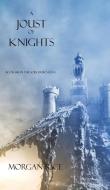 A Joust of Knights (Book #16 in the Sorcerer's Ring) di Morgan Rice edito da Morgan Rice