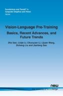 Vision-Language Pre-Training di Zhe Gan, Linjie Li, Chunyuan Li edito da Now Publishers Inc