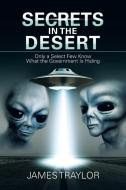 Secrets In The Desert di James Traylor edito da Lulu Publishing Services
