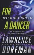 For A Dancer di Lawrence Dorfman edito da Rough Edges Press