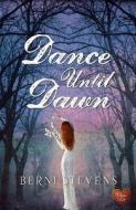 Dance Until Dawn di Berni Stevens edito da Choc Lit
