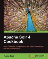 Apache Solr 4 Cookbook di Rafa Ku edito da PACKT PUB