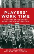 Players' Work Time di John Williamson, Martin Cloonan edito da Manchester University Press