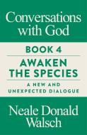 Conversations with God, Book 4 di Neale Donald Walsch edito da Watkins Media