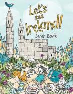 Let's See Ireland! di Sarah Bowie edito da O'Brien Press Ltd