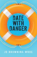 Date With Danger di Jo Browning Wroe edito da Barrington Stoke Ltd