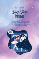 Deep Sleep Hypnosis di Walt Pixar edito da WALT PIXAR