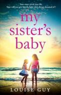 My Sister's Baby di Louise Guy edito da Boldwood Books Ltd