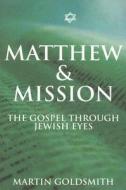 Matthew & Mission di Martin Goldsmith edito da Authentic Media
