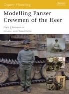 Modelling Panzer Crewmen of the Heer di Mark Bannerman edito da Bloomsbury Publishing PLC