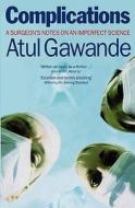 Complications di Atul Gawande edito da Profile Books Ltd