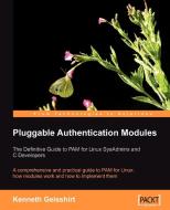 Pluggable Authentication Modules: The Definitive Guide to Pam for Linux Sysadmins and C Developers di K. Geisshirt edito da PACKT PUB