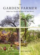 The Garden Farmer di Francine Raymond edito da Vintage Publishing