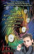 The Adventures of Mackenzie Mortimer di Keith B. Darrell edito da Amber Book Company