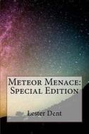 Meteor Menace: Special Edition di Lester Dent edito da Createspace Independent Publishing Platform