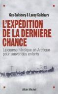 Expedition de La Derniere Chance (L') di Gay Salisbury edito da ALBIN MICHEL