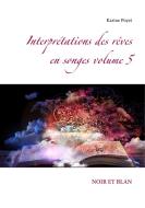 Interprétations des rêves en songes volume 5 di Karine Poyet edito da Books on Demand