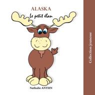 Alaska di Nathalie Antien edito da Books on Demand