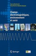 Champs Electromagnetiques, Environnement Et Sante di 9782817801339 edito da Springer