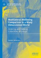 Multilateral Wellbeing Comparison in a Many Dimensioned World di Gordon Anderson edito da Springer International Publishing