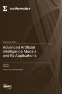 Advanced Artificial Intelligence Models and Its Applications edito da MDPI AG