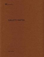 Galletti Matter di Heinz Wirz edito da Quart Verlag Luzern