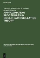 Approximation Procedures in Nonlinear Oscillation Theory di Nikolai A. Bobylev, Yurii M. Burman, Sergey K. Korovin edito da De Gruyter