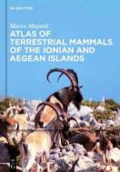 Atlas of Terrestrial Mammals of the Ionian and Aegean Islands di Marco Masseti edito da Walter de Gruyter