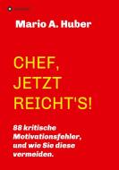 CHEF, JETZT REICHT'S! di Mario A. Huber edito da tredition