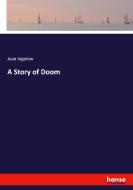 A Story of Doom di Jean Ingelow edito da hansebooks