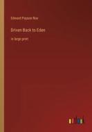 Driven Back to Eden di Edward Payson Roe edito da Outlook Verlag