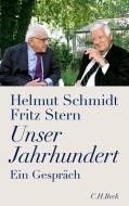 Unser Jahrhundert di Helmut Schmidt, Fritz Stern edito da Beck C. H.