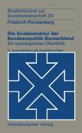 Die Sozialstruktur der Bundesrepublik Deutschland di Friedrich Fürstenberg edito da VS Verlag für Sozialwissenschaften