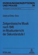 Zeitgenössische Musik nach 1945 im Musikunterricht der Sekundarstufe I di Edeltrud Ditter-Stolz edito da Lang, Peter GmbH