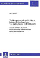 Verjährungsrechtliche Probleme bei der Geltendmachung von Spätschäden im Deliktsrecht di Jens Moraht edito da Lang, Peter GmbH