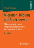 Migration, Bildung und Spracherwerb di Norbert Heimken edito da VS Verlag für Sozialw.