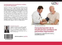 Caracterización de la insuficiencia cardiaca en pacientes ingresados di José Alberto Reinoso Pérez edito da EAE